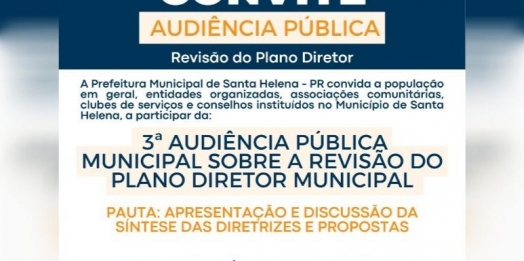 Síntese de proposta para revisão do Plano Diretor tem Audiência Pública dia 25 em Santa Helena