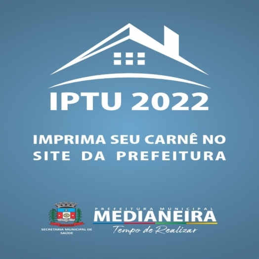 Carnês de IPTU 2022 já estão disponíveis em Medianeira
