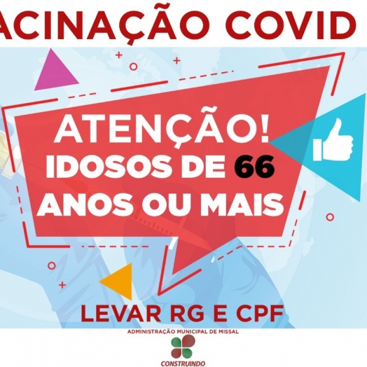 Aplicação da 1ª dose para idosos a partir de 66 anos inicia hoje (12) em Missal