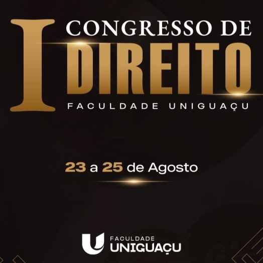 Faculdade UNIGUAÇU realizará I Congresso de Direito