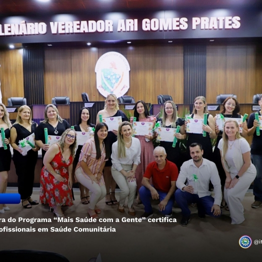 Formatura do Programa “Mais Saúde com a Gente” certifica novos profissionais em Saúde Comunitária