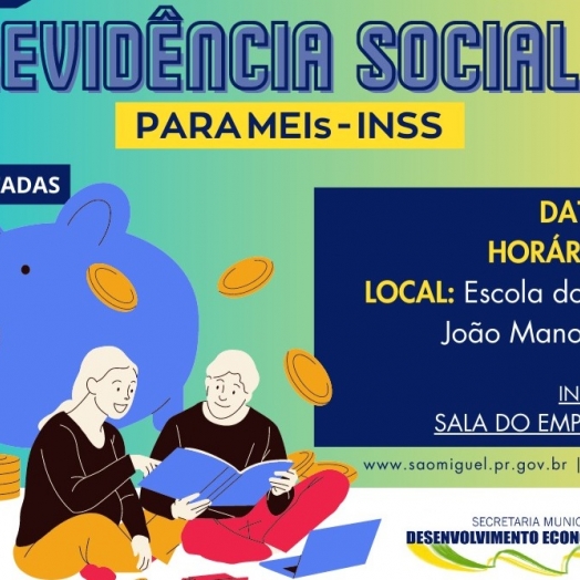 Governo Municipal vai realizar palestra com o tema “Previdência Social para MEI’s – INSS”