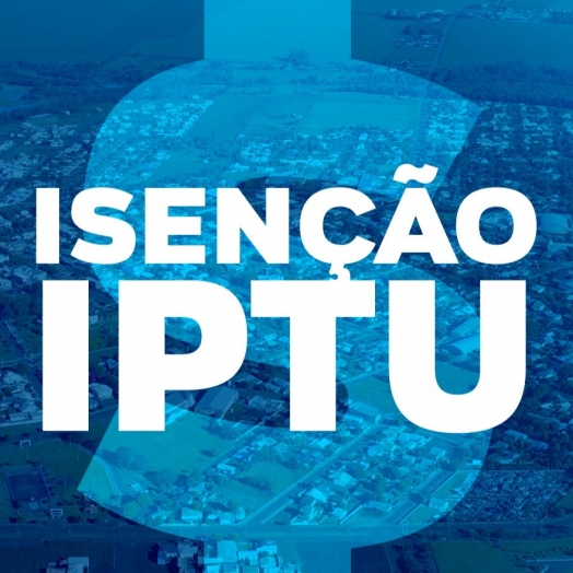 Itaipulândia: Departamento de Tributação suspende temporariamente o prazo dos pedidos de isenção do IPTU