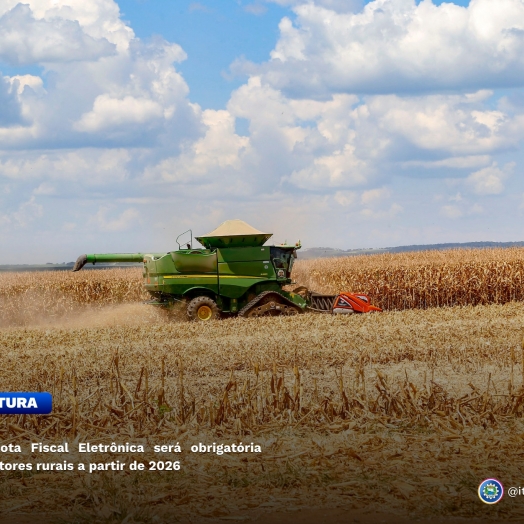 Itaipulândia: Nota Fiscal Eletrônica será obrigatória para produtores rurais a partir de 2026