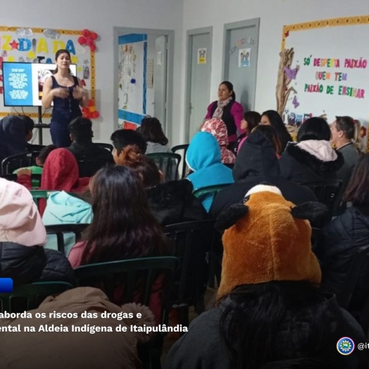 Palestra aborda os riscos das drogas e saúde mental na Aldeia Indígena de Itaipulândia