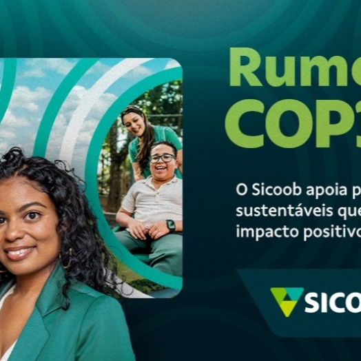 Sicoob apresenta na COP30 ações que conectam desenvolvimento sustentável e cidadania financeira